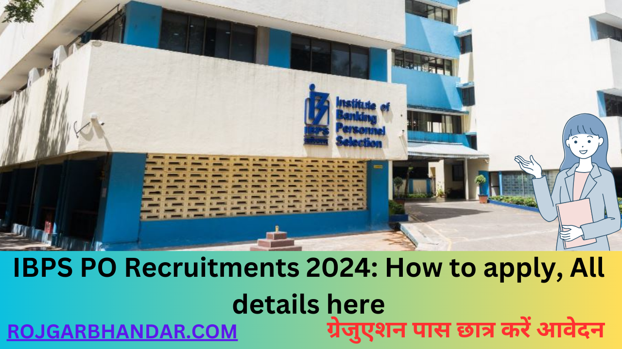 IBPS PO RECRUITMENTS 2024